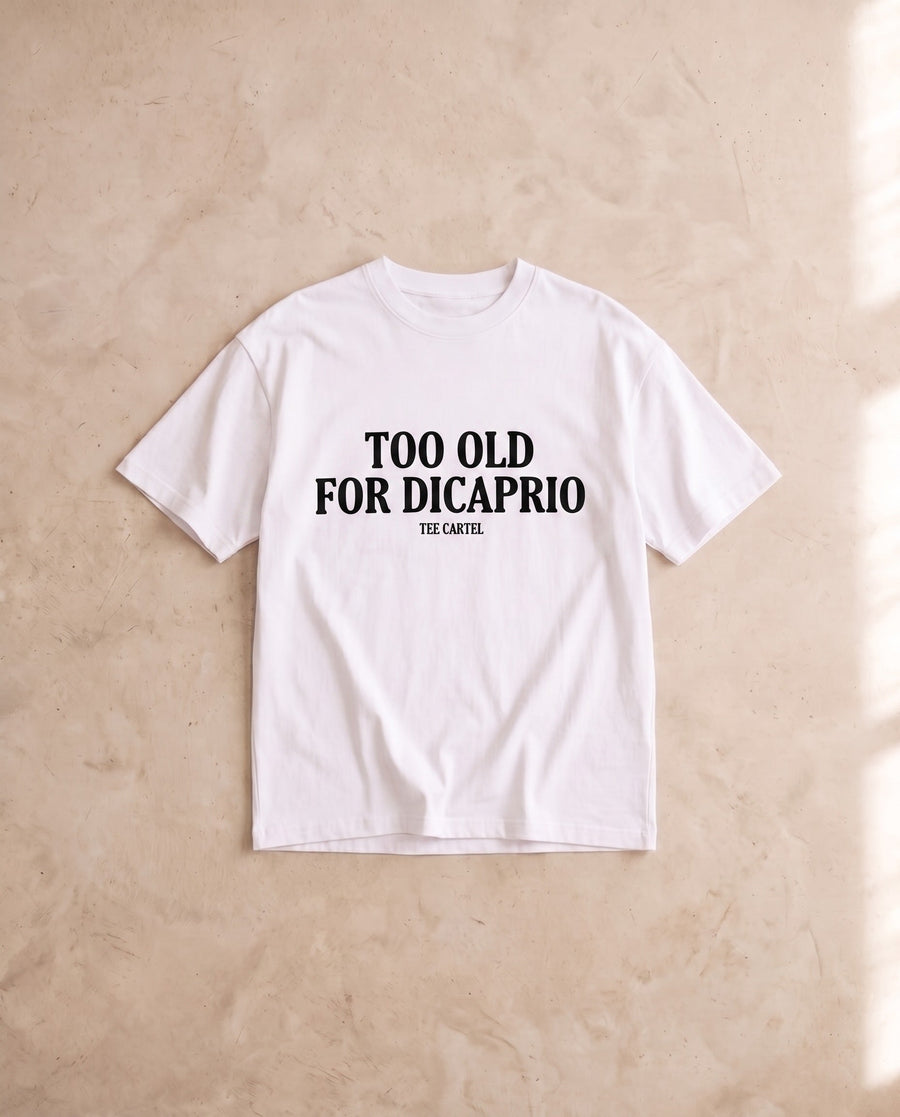 Too Old For DiCaprio Tee
