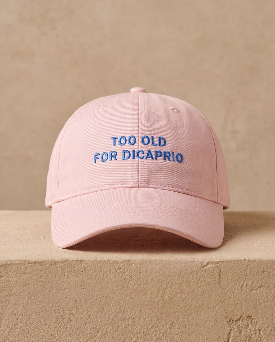 Too Old For DiCaprio Cap