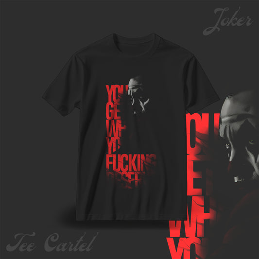 Joker - You get what you deserve! Basic Unisex T-Shirt