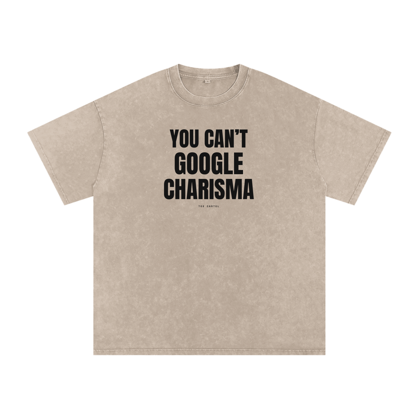 You Can't Google Charisma Tee
