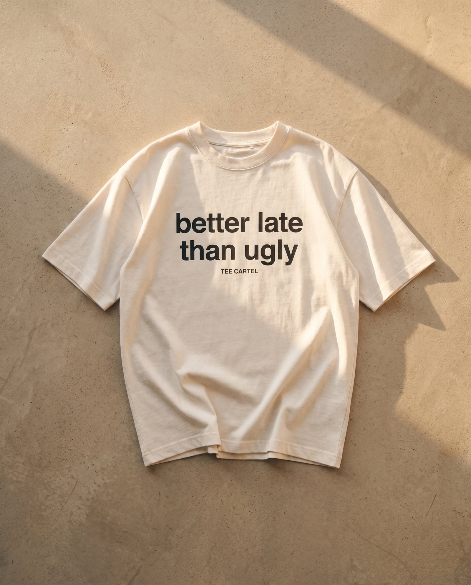 Better Late Than Ugly Tee
