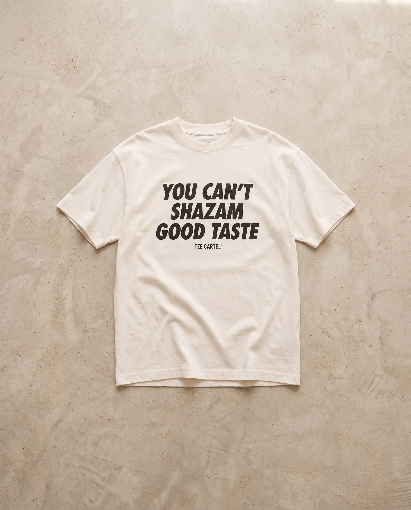 You Can't Shazam Good Taste Tee