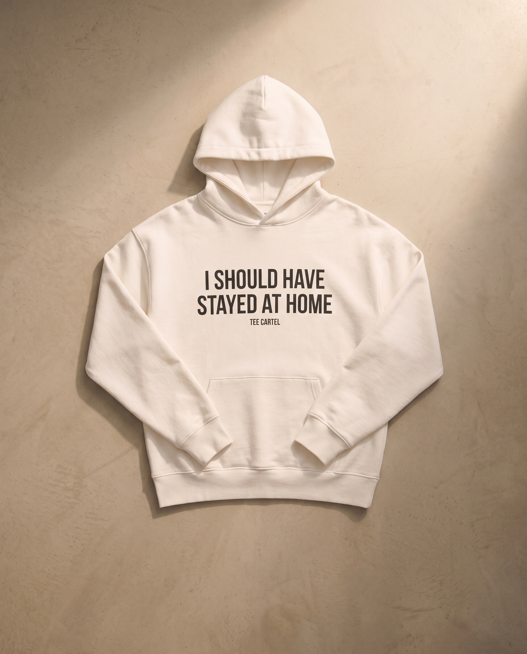 I Should Have Stayed At Home Hoodie