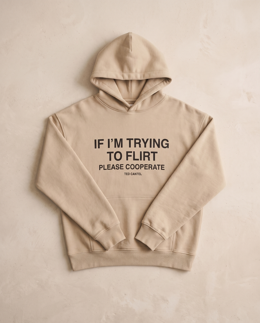 If I'm Trying To Flirt Hoodie