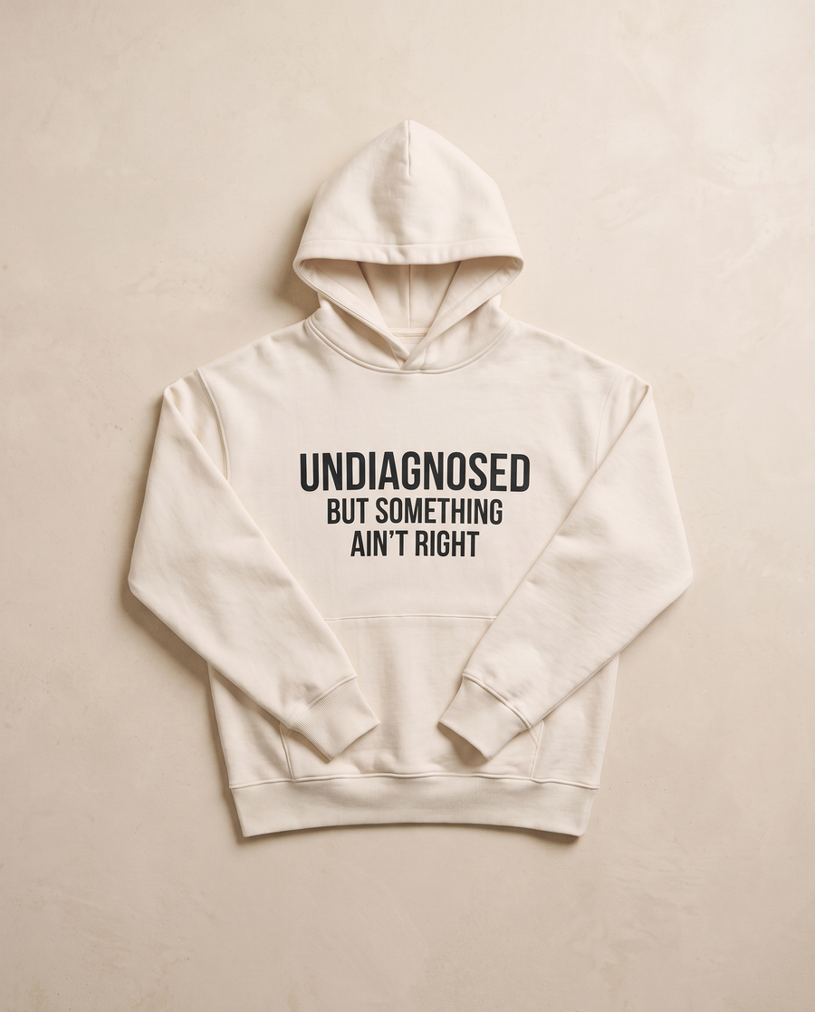 Undiagnosed Hoodie
