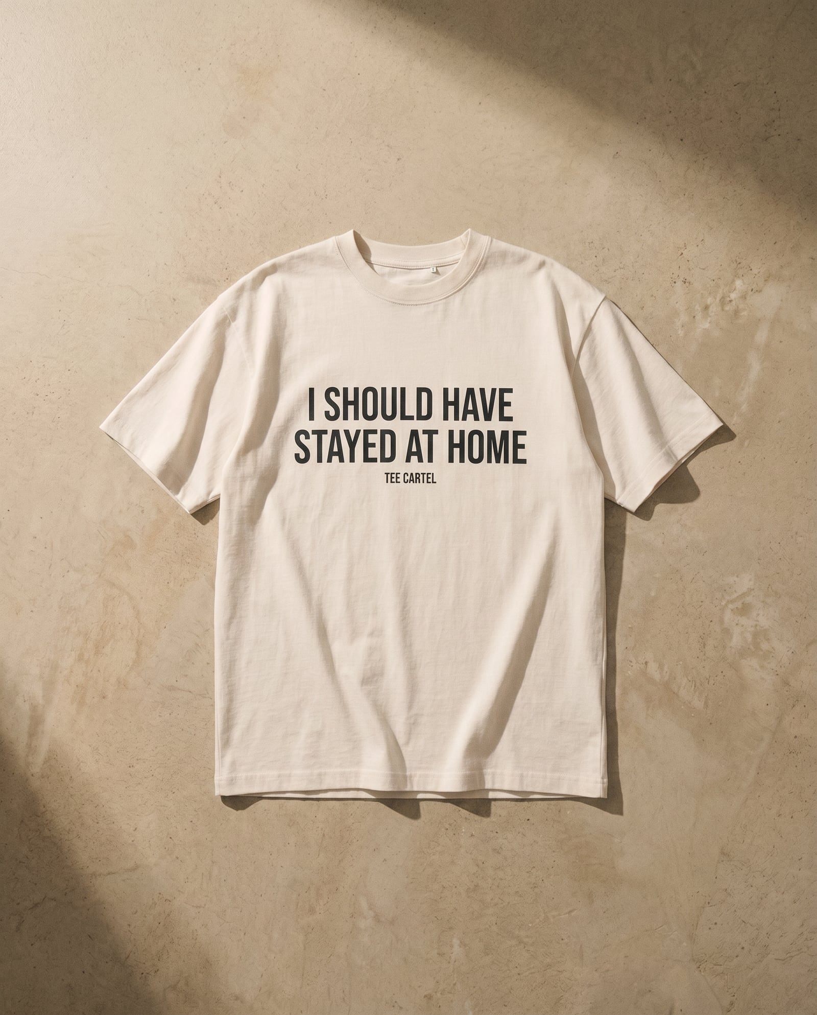 I Should Have Stayed At Home Tee
