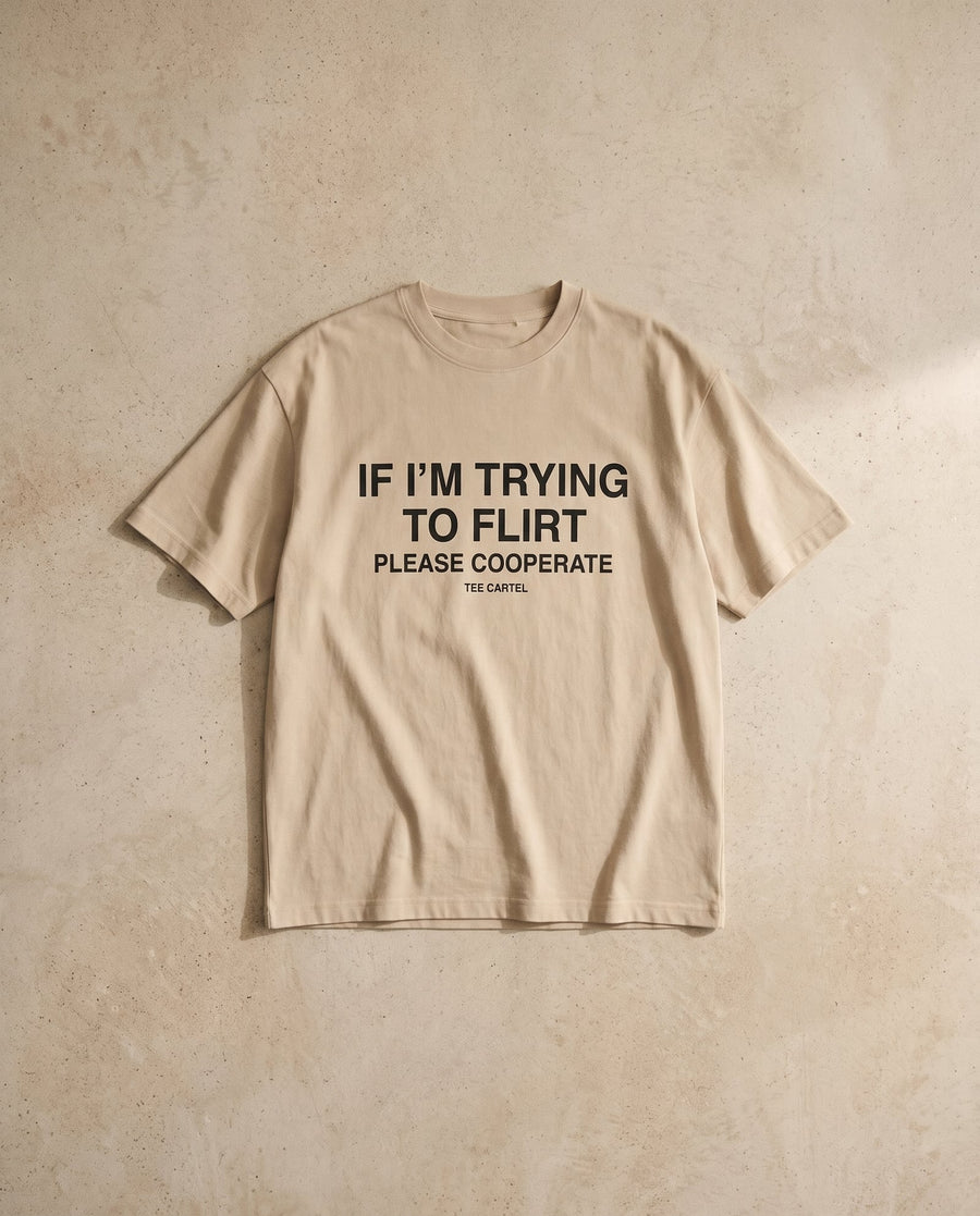 If I'm Trying To Flirt Tee