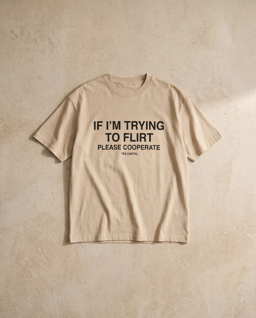 If I'm Trying To Flirt Tee