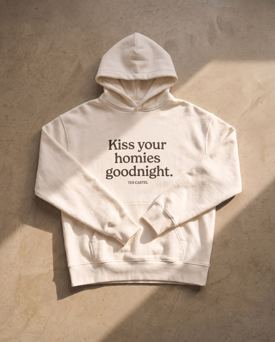 Kiss Your Homies Goodnight Hoodie