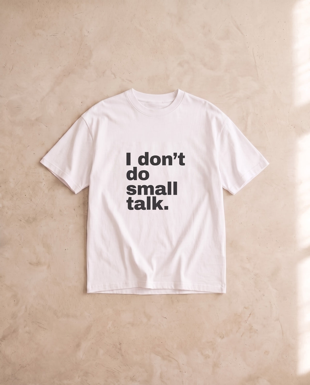 I Don't Do Small Talk Tee