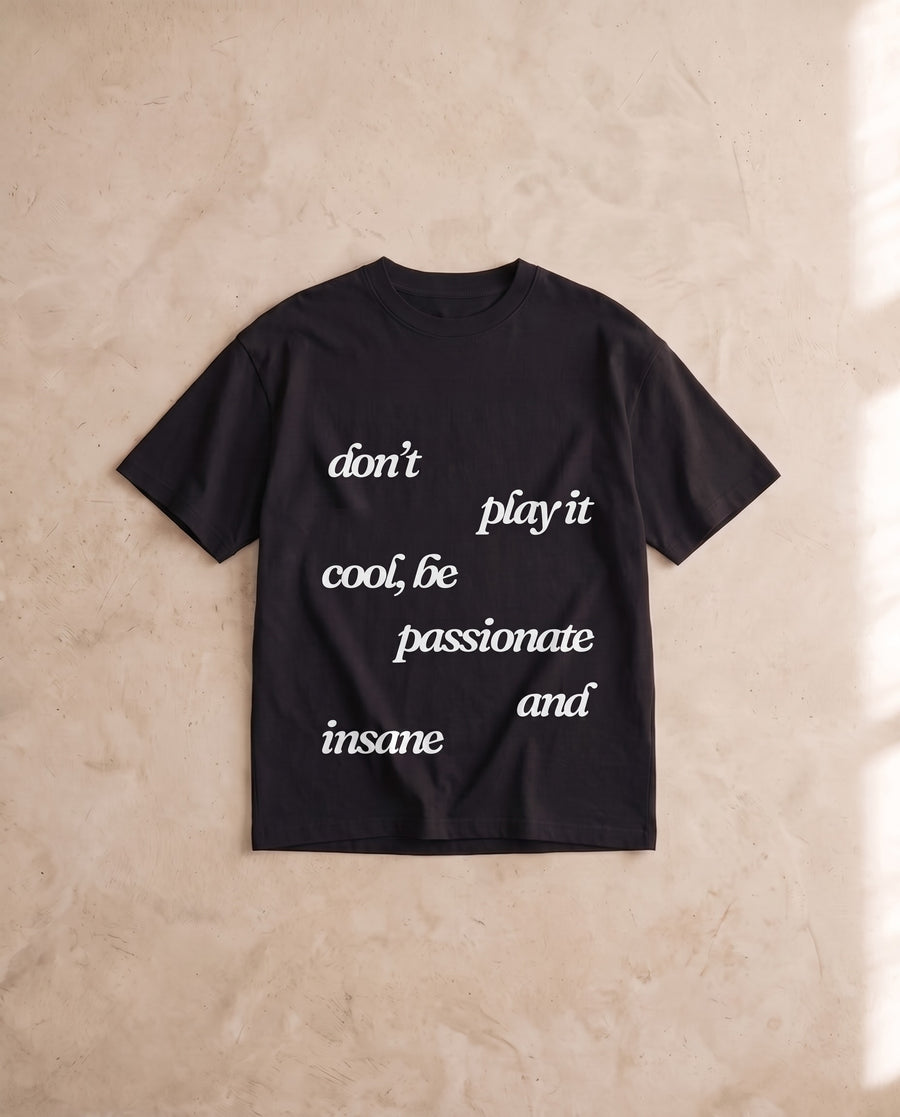 Don't Play It Cool Tee