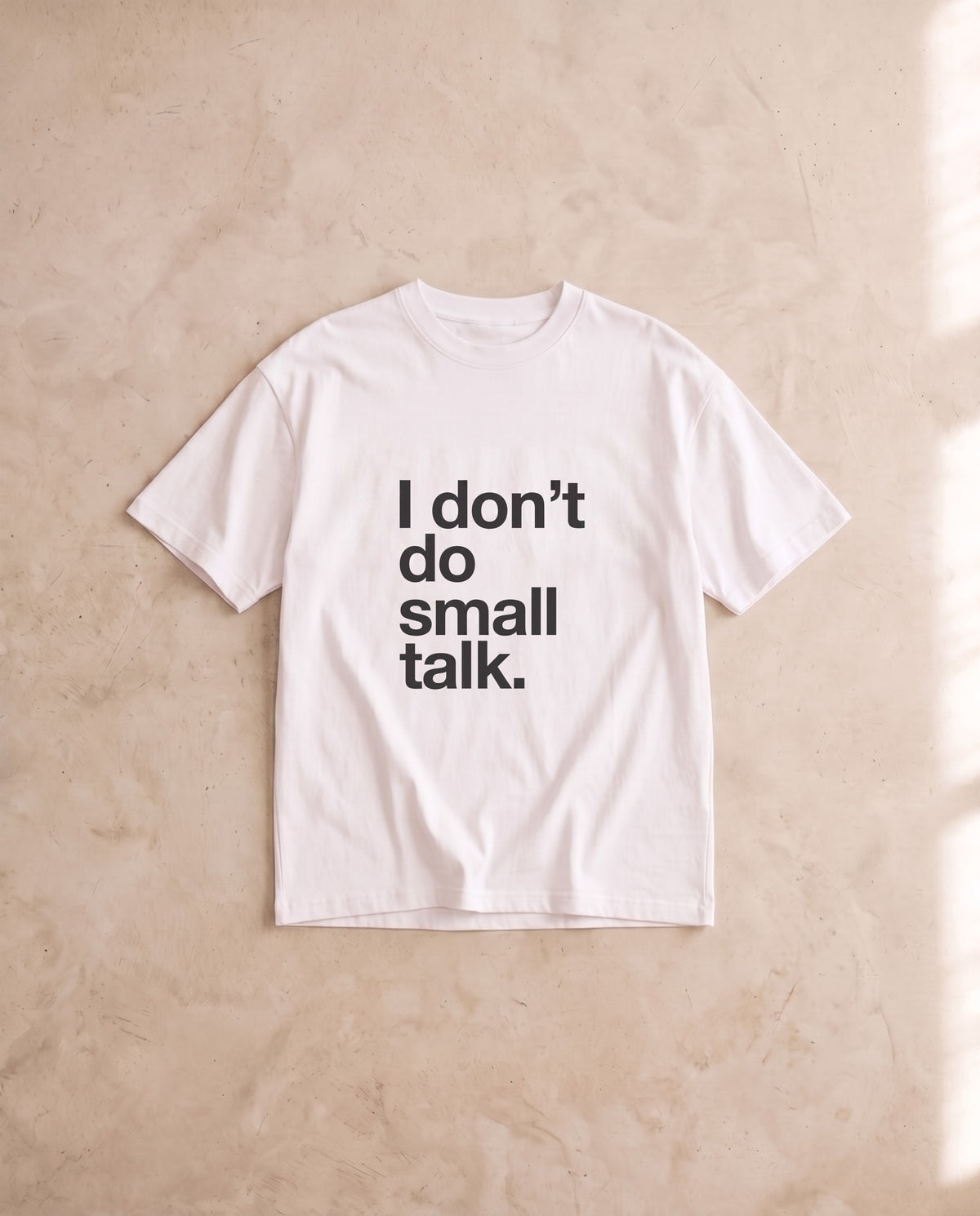 I Don't Do Small Talk Tee No. 2