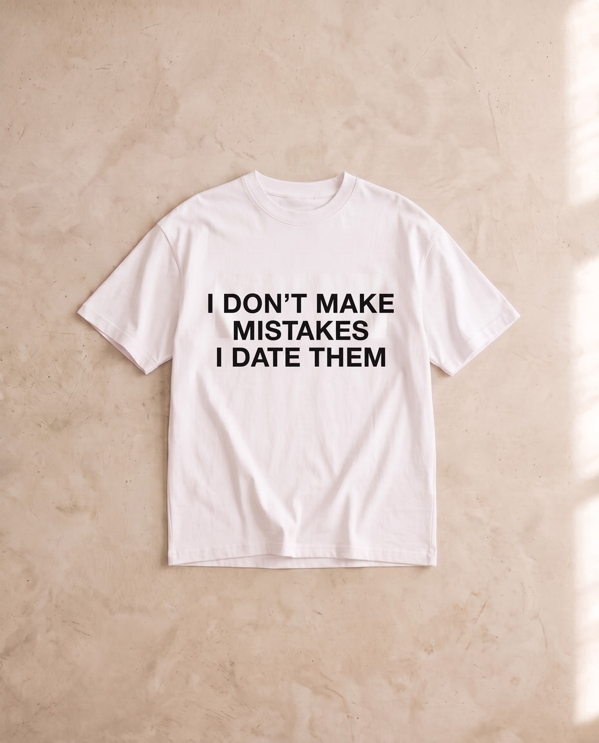 I Don't Make Mistakes Tee No. 2