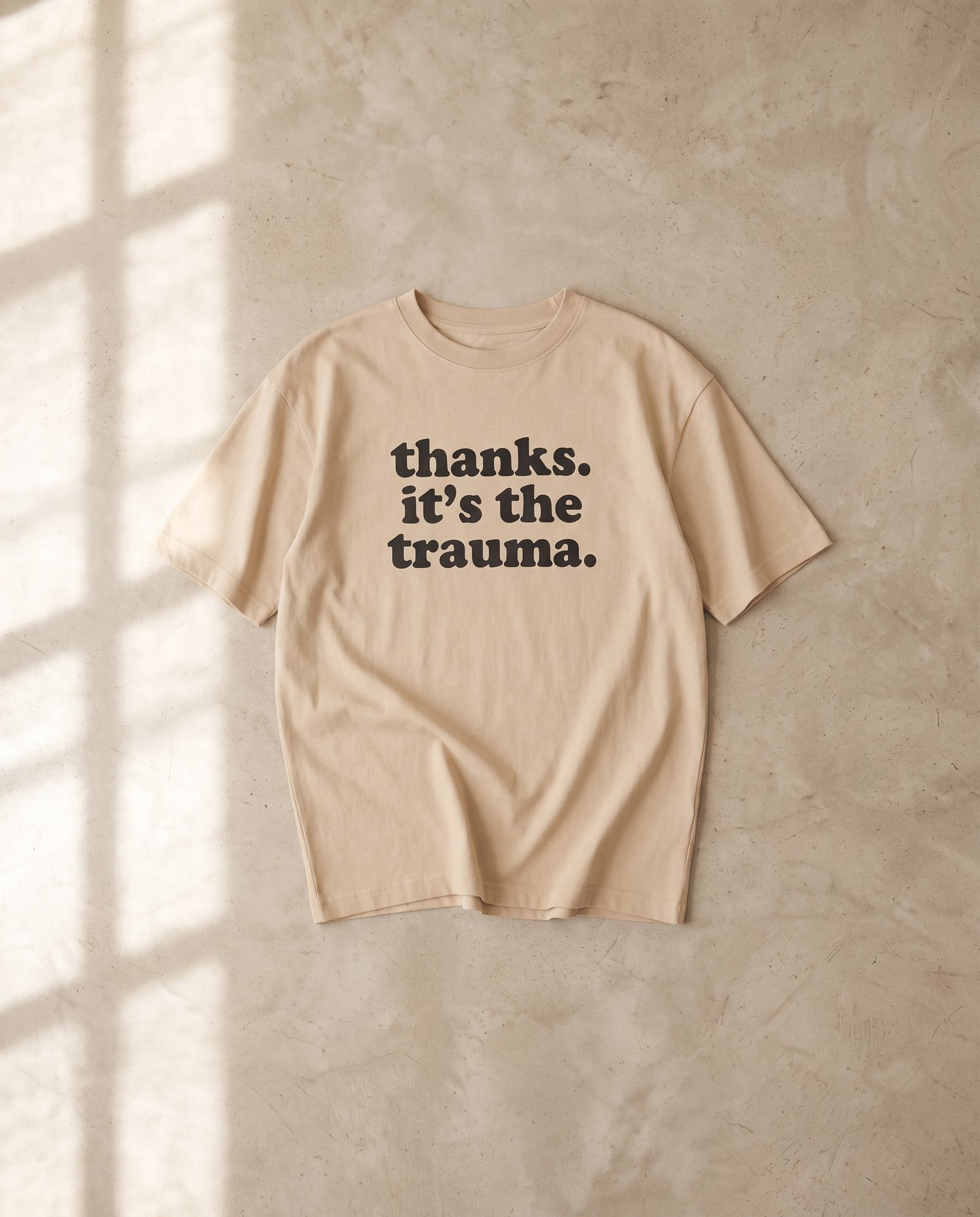 Thanks, It's The Trauma Tee