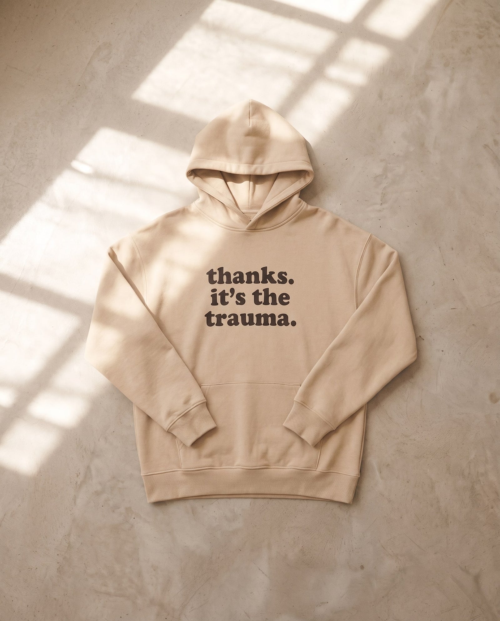 Thanks, It's The Trauma Hoodie