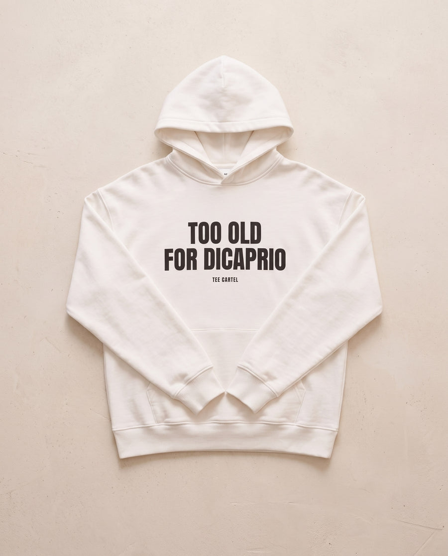 Too Old For DiCaprio Hoodie