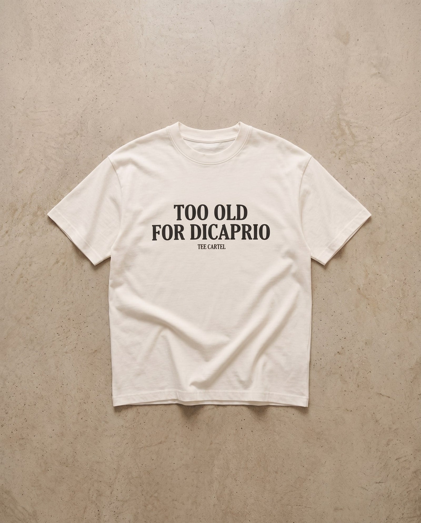Too Old For DiCaprio Tee