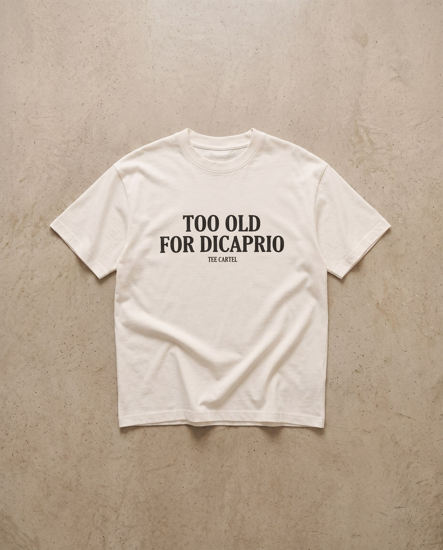Too Old For DiCaprio Tee